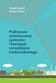 Praktyczne zastosowanie systemów i koncepcji zarządzania środowiskowego. Autor: Daniel Puciato. Dadada.pl Okładka książki Praktyczne zastosowanie systemów i koncepcji zarządzania środowiskowego