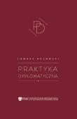 Praktyka dyplomatyczna. Autor: Tomasz Orłowski . Dadada.pl Okładka książki Praktyka dyplomatyczna