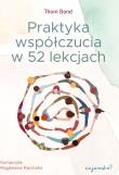 Praktyka współczucia. Autor: Thom Bond. Dadada.pl Okładka książki Praktyka współczucia