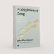 Praktykowanie Drogi. Autor: John Mark Comer. Dadada.pl Okładka książki Praktykowanie Drogi