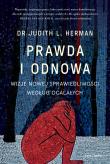 Prawda i odnowa. Wizje nowej sprawiedliwości według ocalałych. Autor: Herman Judith L.. Dadada.pl Okładka książki Prawda i odnowa. Wizje nowej sprawiedliwości według ocalałych