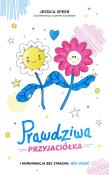 Prawdziwa przyjaciółka. Autor: Jessica Speer, Elowyn Dickerson. Dadada.pl Okładka książki Prawdziwa przyjaciółka