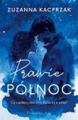Prawie północ DL. Autor: Kacprzak Zuzanna. Dadada.pl Okładka książki Prawie północ DL