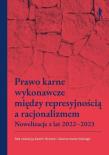 Okładka książki Prawo karne wykonawcze między represyjnością a...
