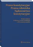 Okładka książki Prawo konstytucyjne - prawa człowieka - sądownictwo konstytucyjne. Dzieła wybrane Profesora Leszka Garlickiego w 80. rocznicę urodzin
