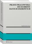 Okładka książki Prawo pracownika do ochrony danych osobowych