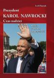 Prezydent Karol Nawrocki. Czas Nadziei. Polska w Drodze do Przyszłości. Autor: Lech Tkaczyk. Dadada.pl Okładka książki Prezydent Karol Nawrocki. Czas Nadziei. Polska w Drodze do Przyszłości