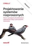 Okładka książki Projektowanie systemów rozproszonych. Wzorce i paradygmaty dla skalowalnych, niezawodnych usług z wykorzystaniem Kubernetesa wyd. 2