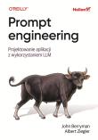 Prompt engineering. Projektowanie aplikacji z wykorzystaniem LLM. Autor: John Berryman, Albert Ziegler. Dadada.pl Okładka książki Prompt engineering. Projektowanie aplikacji z wykorzystaniem LLM