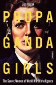 Propaganda Girls. Autor: Rogak Lisa. Dadada.pl Okładka książki Propaganda Girls