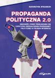 Propaganda polityczna 2.0. Autor: Stelmach Katarzyna. Dadada.pl Okładka książki Propaganda polityczna 2.0
