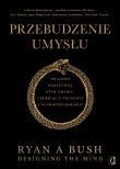 Okładka książki Przebudzenie umysłu. Osiągnij pozytywny stan umysłu czerpiąc z filozofii i neuropsychologii