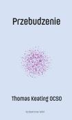 Przebudzenie. Autor: Thomas Keating O.C.S.O.. Dadada.pl Okładka książki Przebudzenie