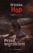Przed wyrokiem wyd. 2. Autor: Hop Wiesław. Dadada.pl Okładka książki Przed wyrokiem wyd. 2