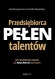 Okładka książki Przedsiębiorca pełen talentów. Jak zbudować zespół na mocnych stronach