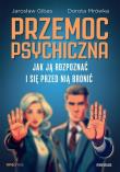 Przemoc psychiczna. Jak ją rozpoznać i się przed nią bronić. Autor: Jarosław Gibas, Dorota Mrówka. Dadada.pl Okładka książki Przemoc psychiczna. Jak ją rozpoznać i się przed nią bronić