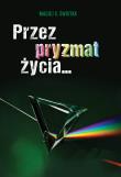 Okładka książki Przez pryzmat życia…