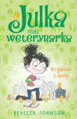 Przyjaciele z farmy. Julka mała weterynarka. Tom 3. Autor: Rebecca L. Johnson. Dadada.pl Okładka książki Przyjaciele z farmy. Julka mała weterynarka. Tom 3