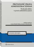 Przyszłość prawa administracyjnego. Woda jako dobro w prawie administracyjnym. Autor: Joanna Człowiekowska, Iwona Niżnik-Dobosz. Dadada.pl Okładka książki Przyszłość prawa administracyjnego. Woda jako dobro w prawie administracyjnym