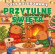 Okładka książki Przytulne Święta. Cosy kolorowanie