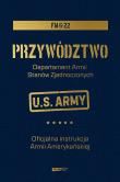 Okładka książki Przywództwo. Oficjalna instrukcja Armii Amerykańskiej