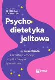 Psychodietetyka jelitowa. Autor: Szymczak-Iwanicka Paulina. Dadada.pl Okładka książki Psychodietetyka jelitowa