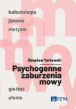 Psychogenne zaburzenia mowy. Autor: Tarkowski Zbigniew. Dadada.pl Okładka książki Psychogenne zaburzenia mowy