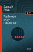Psychologia grupy i analiza ego. Autor: Zygmunt Freud. Dadada.pl Okładka książki Psychologia grupy i analiza ego