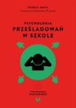 Okładka książki Psychologia prześladowań w szkole