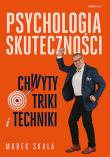 Okładka książki Psychologia skuteczności. Chwyty, triki i techniki