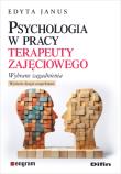Okładka książki Psychologia w pracy terapeuty zajęciowego. Wybrane zagadnienia wyd. 2
