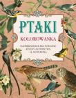 Okładka książki Ptaki. Kolorowanka antystresowa. Najpiękniejsze XIX-wieczne ryciny autorstwa J.J. Audubona
