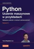 Okładka książki Python. Uczenie maszynowe w przykładach. Najlepsze praktyki w realnych zastosowaniach. Wydanie IV