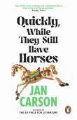 Okładka książki Quickly, While They Still Have Horses