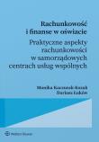 Okładka książki Rachunkowość i finanse w oświacie. Praktyczne aspekty rachunkowości budżetowej w Centrach Usług Wspólnych