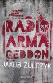 Radio Armageddon. Autor: Żulczyk Jakub. Dadada.pl Okładka książki Radio Armageddon