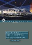 Rajd na St. Nazaire. Między strategią a taktyką.. Autor: Kubiak Krzysztof. Dadada.pl Okładka książki Rajd na St. Nazaire. Między strategią a taktyką.