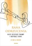 Rana odrzucenia. Ulecz dziecięce traumy i odzyskaj siebie. Autor: Sylwia Kocoń. Dadada.pl Okładka książki Rana odrzucenia. Ulecz dziecięce traumy i odzyskaj siebie