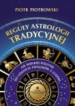 Reguły astrologii tradycyjnej. Autor: Piotr Piotrowski. Dadada.pl Okładka książki Reguły astrologii tradycyjnej