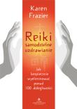 Okładka książki Reiki. Samodzielne uzdrawianie. Jak bezpiecznie wyeliminować ponad 100 dolegliwości