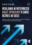 Okładka książki Reklama w Internecie. Bądź spokojny o swój biznes w sieci