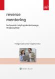 Okładka książki Reverse mentoring. Budowanie międzypokoleniowego miejsca pracy