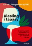 Okładka książki Riesling i tapasy. O niezwykłych połączeniach jedzenia i wina na szlakach Europy - uszkodzone