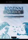 Rodzinne szczęście wyd. 2. Autor: Staniek Edward. Dadada.pl Okładka książki Rodzinne szczęście wyd. 2