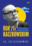 Rok z ks. Kaczkowskim. Autor: ks. Jan Kaczkowski. Dadada.pl Okładka książki Rok z ks. Kaczkowskim