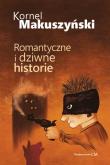 Romantyczne i dziwne historie. Autor: Kornel Makuszyński. Dadada.pl Okładka książki Romantyczne i dziwne historie