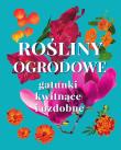 Rośliny ogrodowe. Gatunki kwitnące i ozdobne. Autor: Michał Mazik. Dadada.pl Okładka książki Rośliny ogrodowe. Gatunki kwitnące i ozdobne