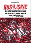 Rosyjskie instrumentarium wpływu, nękania i prowokacji. Autor: Mirosław Minkina. Dadada.pl Okładka książki Rosyjskie instrumentarium wpływu, nękania i prowokacji