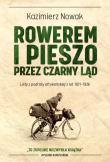 Rowerem i pieszo przez Czarny Ląd. Listy z podróży afrykańskiej z lat 1931-1936. Autor: Nowak Kazimierz. Dadada.pl Okładka książki Rowerem i pieszo przez Czarny Ląd. Listy z podróży afrykańskiej z lat 1931-1936