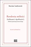 Rozdroża miłości Guillaume'a Apollinaire'a. Autor: Sadkowski Wacław. Dadada.pl Okładka książki Rozdroża miłości Guillaume'a Apollinaire'a